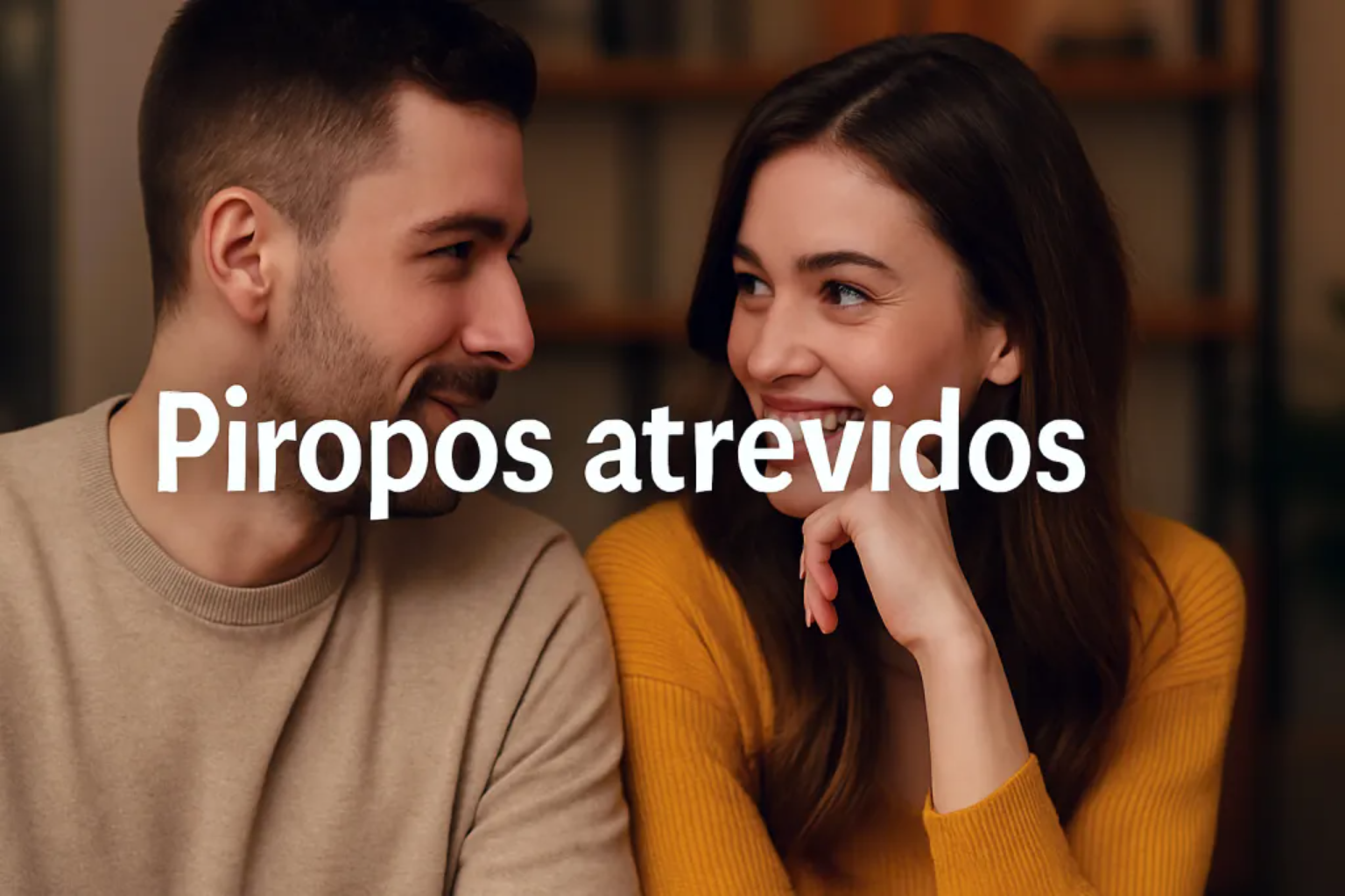 piropos atrevidos